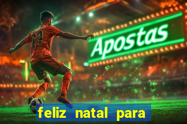 feliz natal para imprimir molde