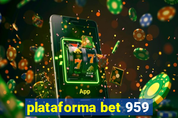 plataforma bet 959