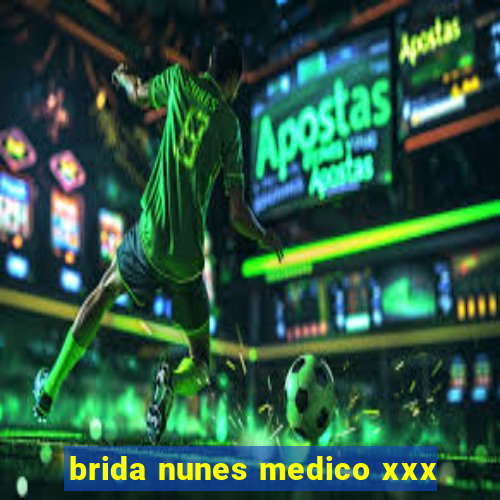 brida nunes medico xxx