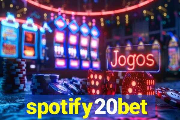 spotify20bet