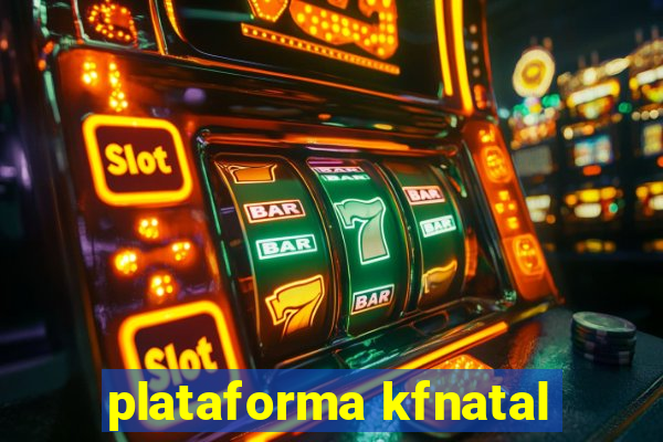 plataforma kfnatal