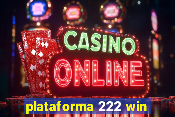 plataforma 222 win