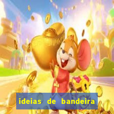 ideias de bandeira para interclasse