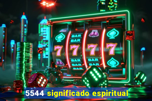 5544 significado espiritual