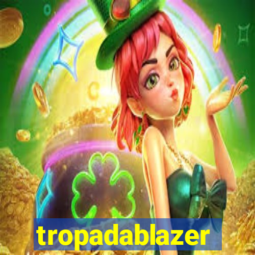 tropadablazer