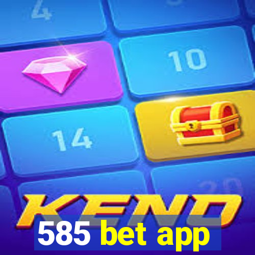 585 bet app