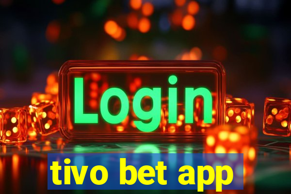 tivo bet app