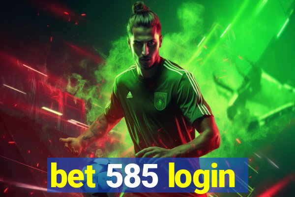 bet 585 login