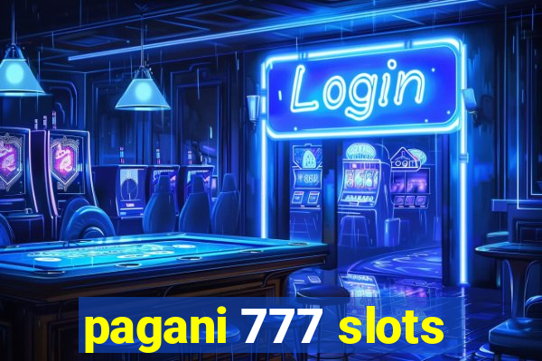 pagani 777 slots