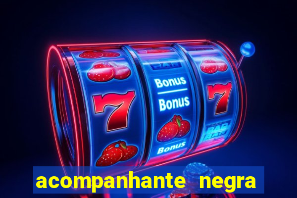 acompanhante negra porto alegre