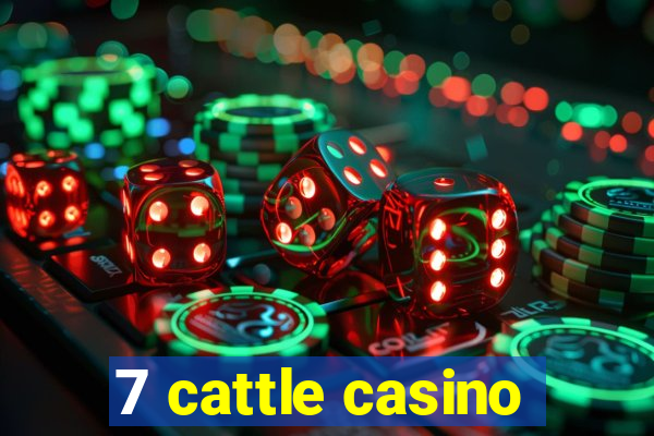 7 cattle casino