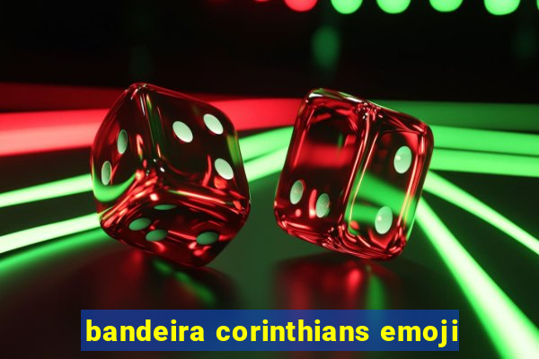 bandeira corinthians emoji