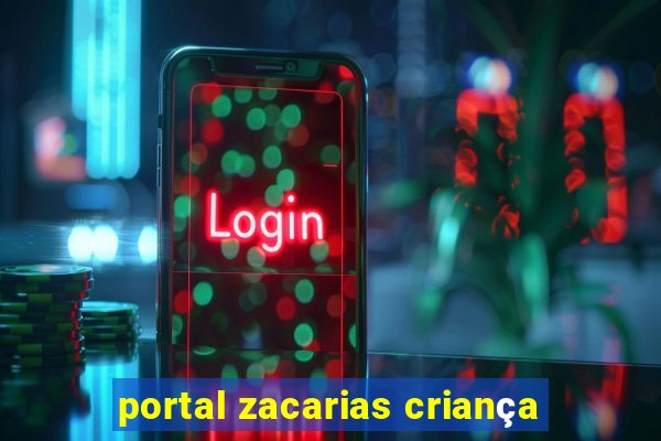 portal zacarias criança