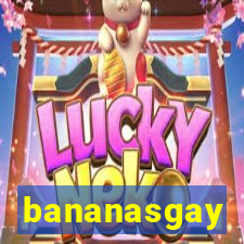 bananasgay