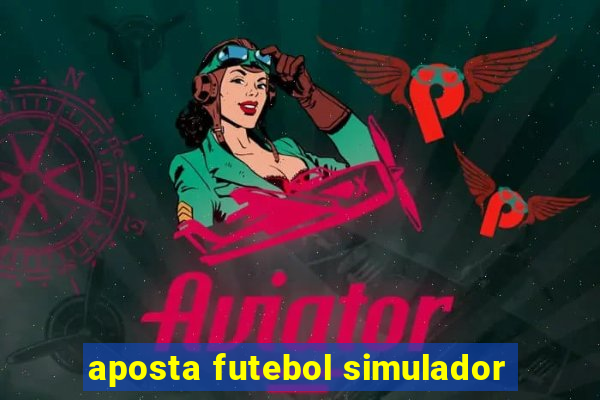 aposta futebol simulador