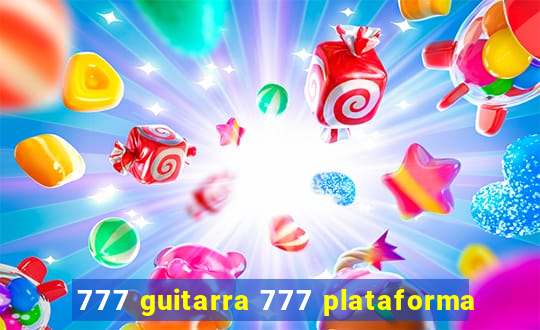 777 guitarra 777 plataforma