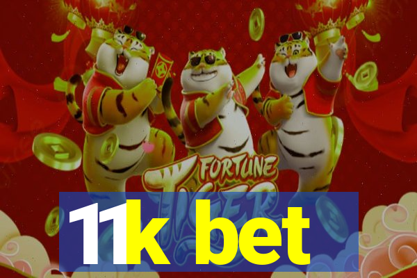 11k bet