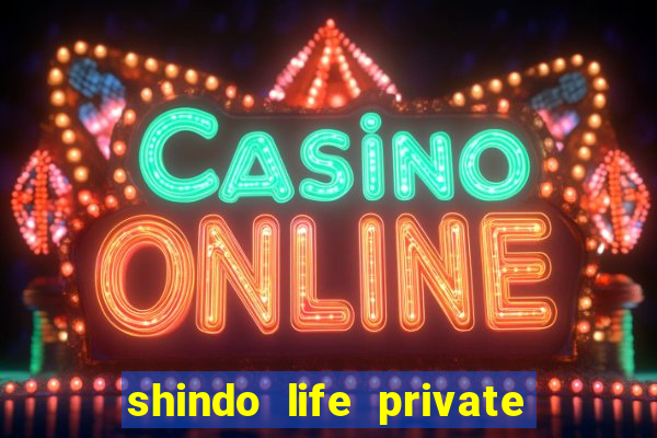 shindo life private server blaze