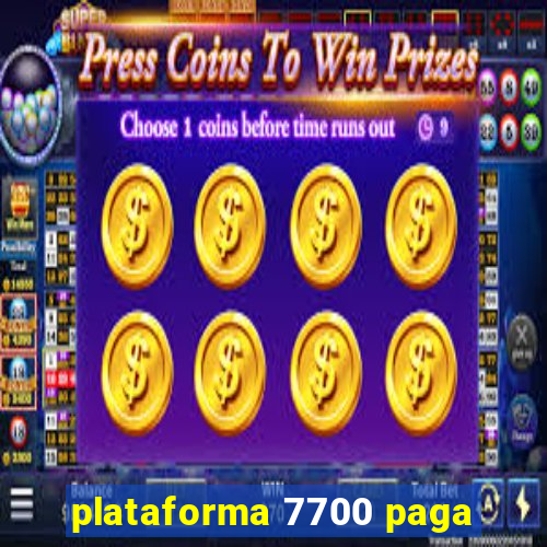 plataforma 7700 paga