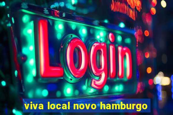 viva local novo hamburgo