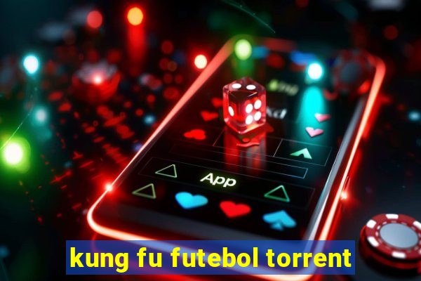 kung fu futebol torrent