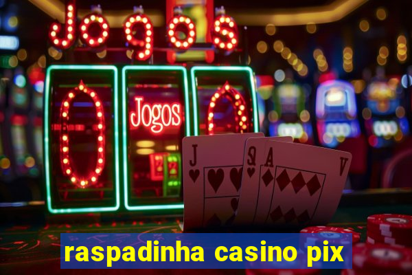 raspadinha casino pix