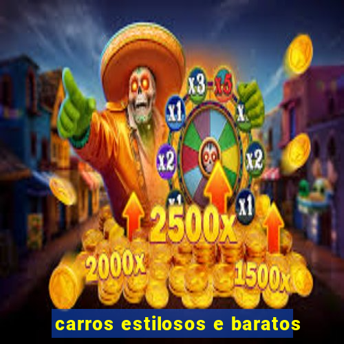 carros estilosos e baratos