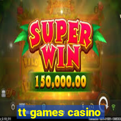 tt games casino