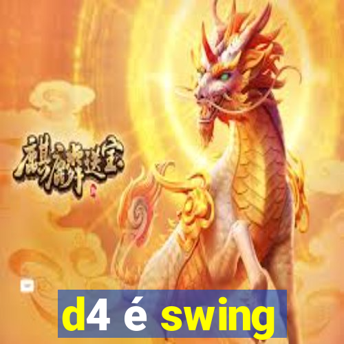 d4 é swing