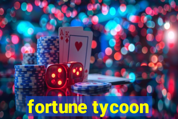 fortune tycoon