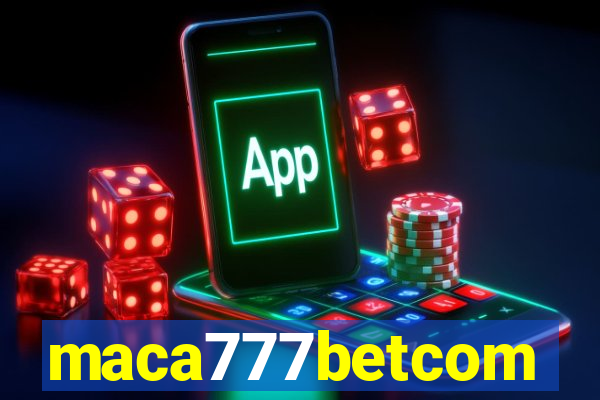 maca777betcom