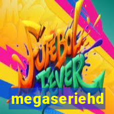 megaseriehd