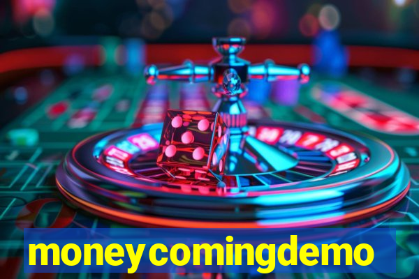 moneycomingdemo