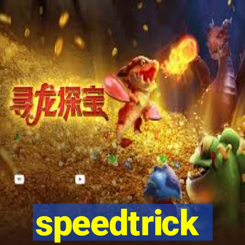 speedtrick