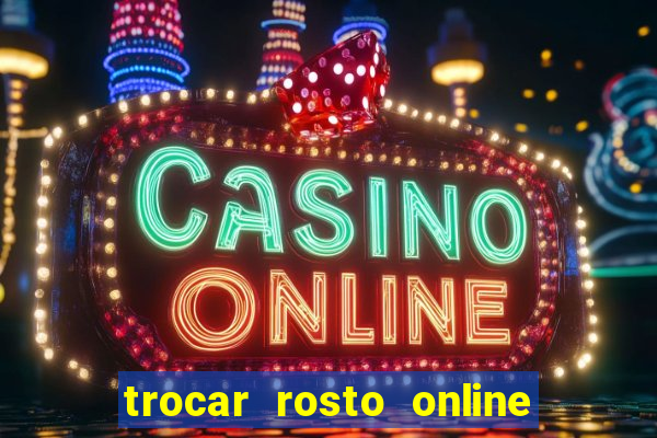 trocar rosto online grátis colocar rosto em vídeo online