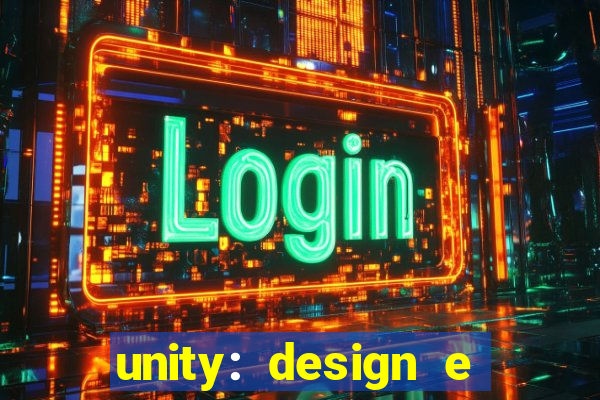 unity: design e desenvolvimento de jogos pdf