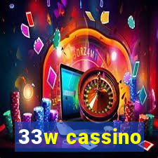 33w cassino