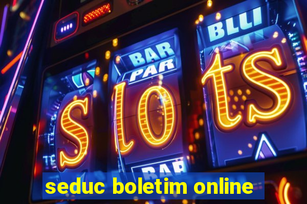 seduc boletim online