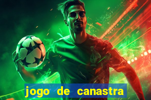 jogo de canastra valendo dinheiro