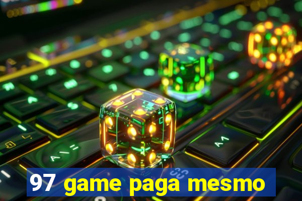 97 game paga mesmo