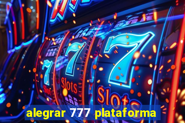 alegrar 777 plataforma