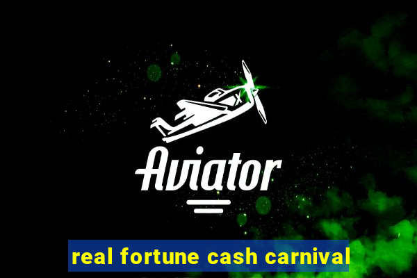 real fortune cash carnival