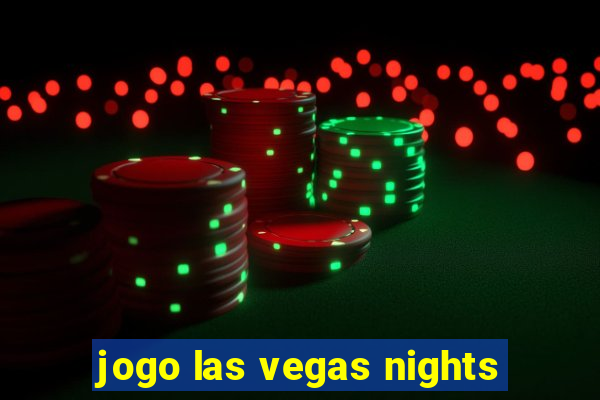 jogo las vegas nights