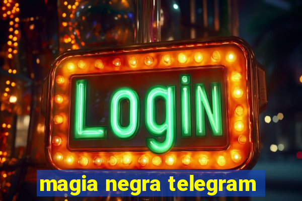 magia negra telegram