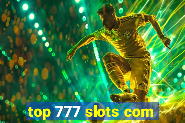 top 777 slots com