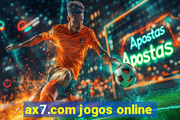 ax7.com jogos online