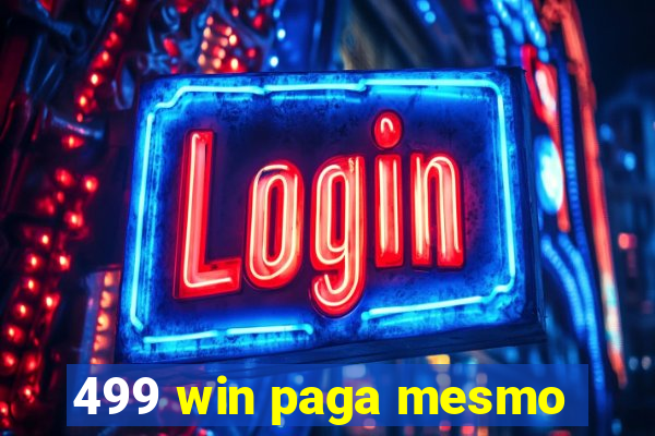 499 win paga mesmo