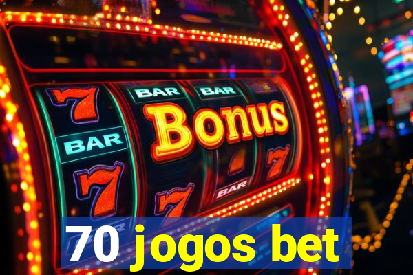 70 jogos bet