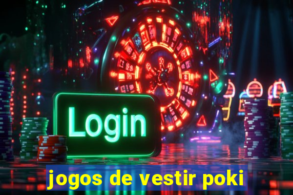 jogos de vestir poki