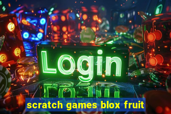 scratch games blox fruit